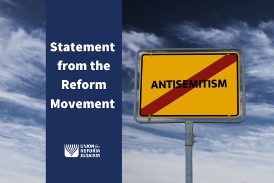 an image that says Statement from the Reform Movement with the URJ logo and a yellow sign with the word Antisemitism in black and a red line through it